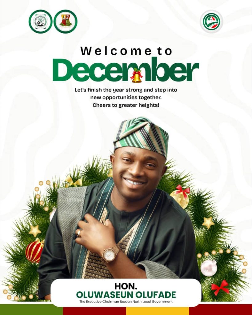 Ibadan North Council Boss, Olufade Welcomes Residents Into A Joyful And Prosperous December