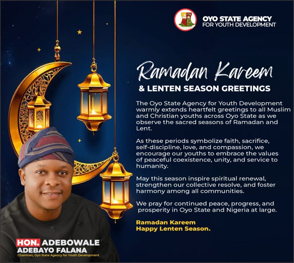 Oyo Agency for Youth Felicitates Muslim, Christian Youths on Ramadan, Lenten Seasons, Urges Unity, Peaceful Coexistence